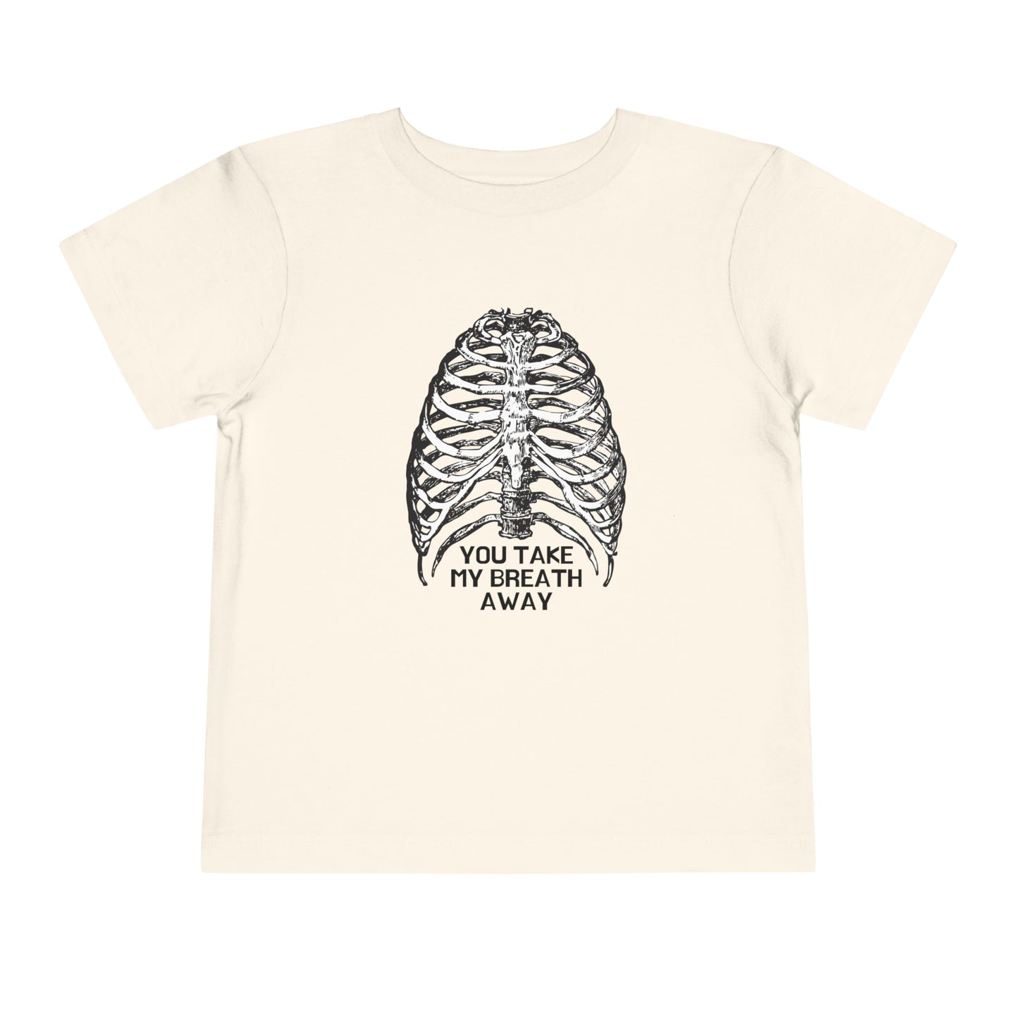 You Take my Breath away Toddler Short Sleeve Tee