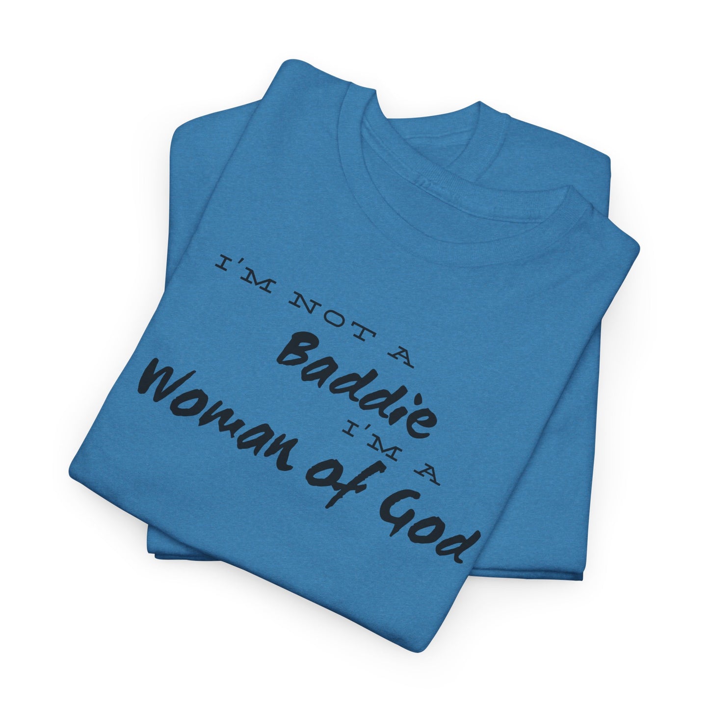 I'm not a Baddie Im a Woman of God short sleeve shirt