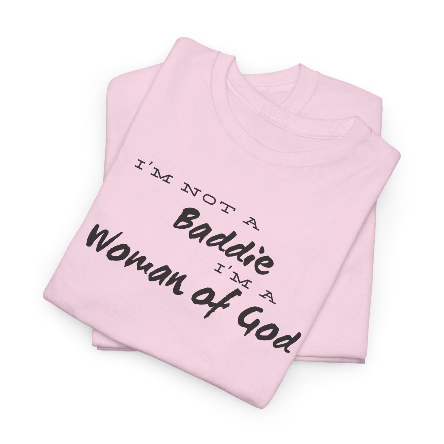 I'm not a Baddie Im a Woman of God short sleeve shirt