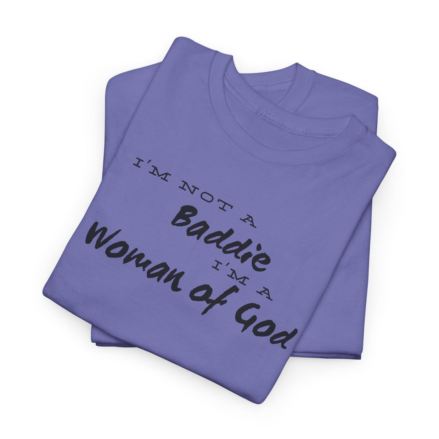 I'm not a Baddie Im a Woman of God short sleeve shirt