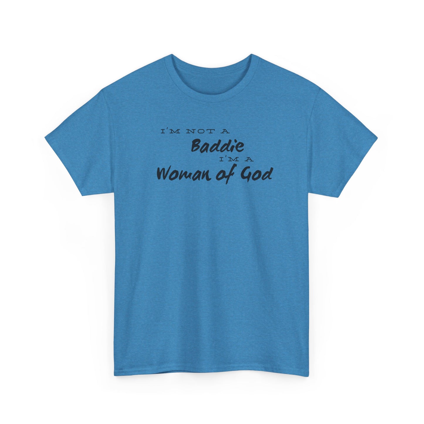 I'm not a Baddie Im a Woman of God short sleeve shirt