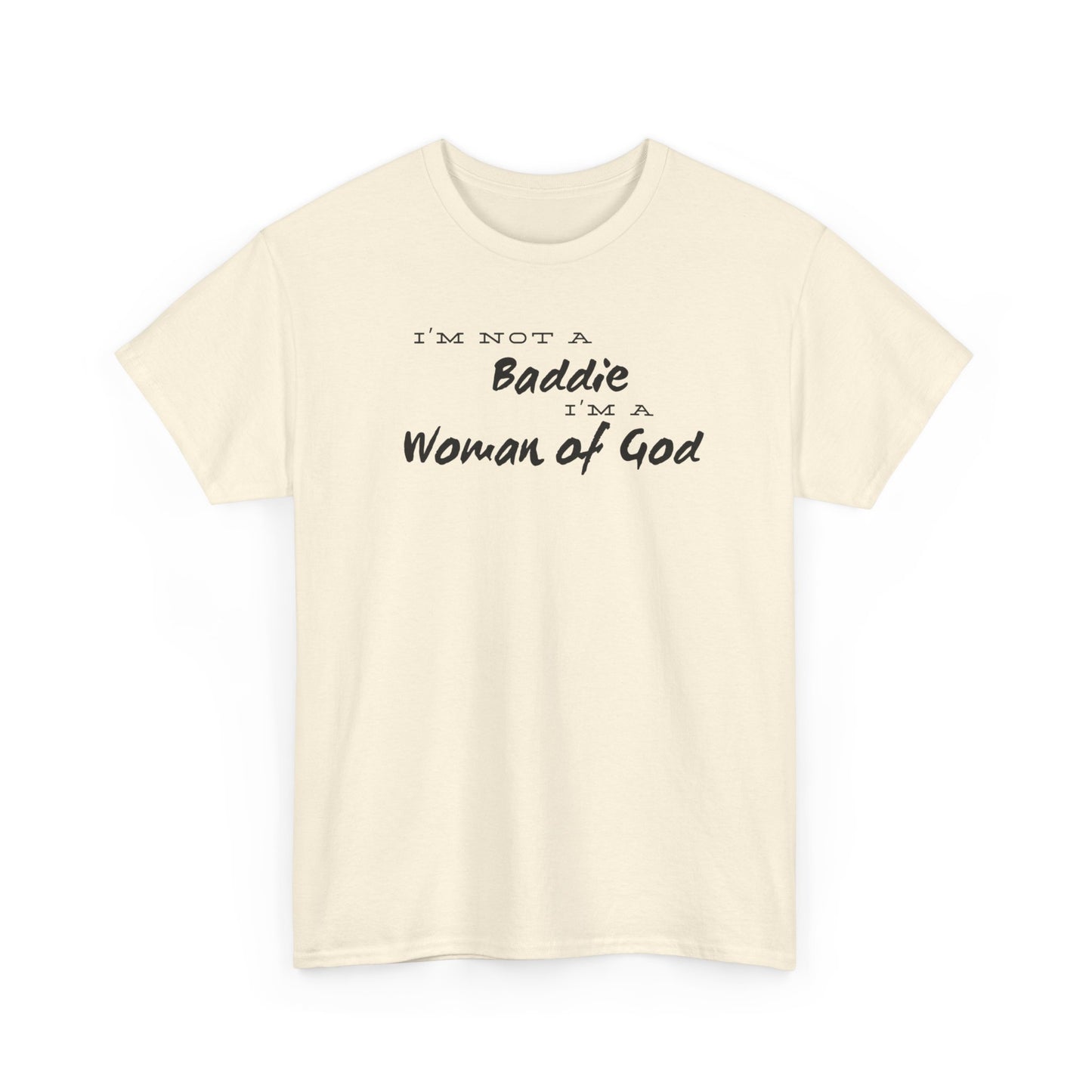 I'm not a Baddie Im a Woman of God short sleeve shirt