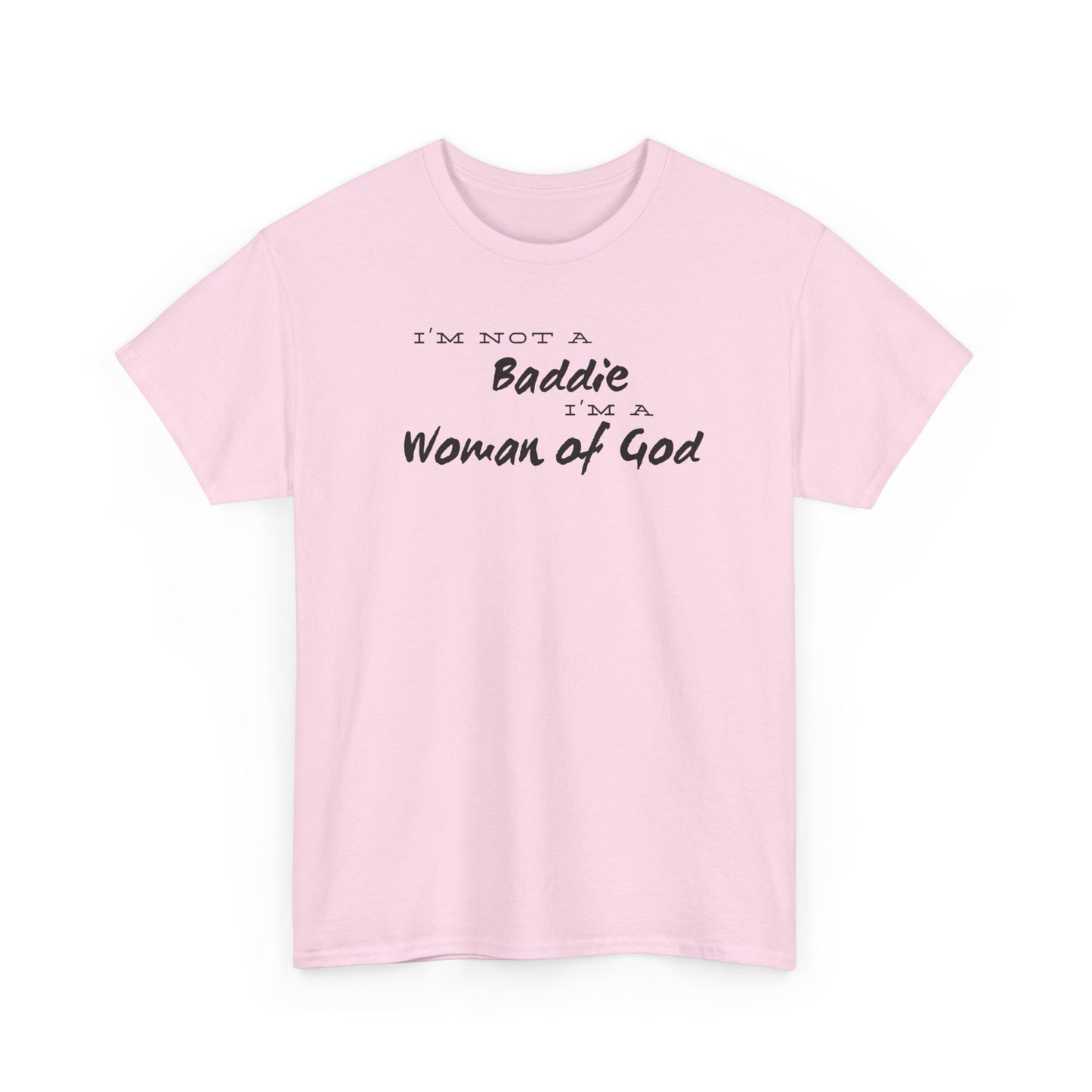 I'm not a Baddie Im a Woman of God short sleeve shirt