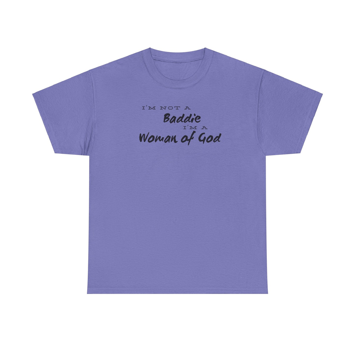 I'm not a Baddie Im a Woman of God short sleeve shirt