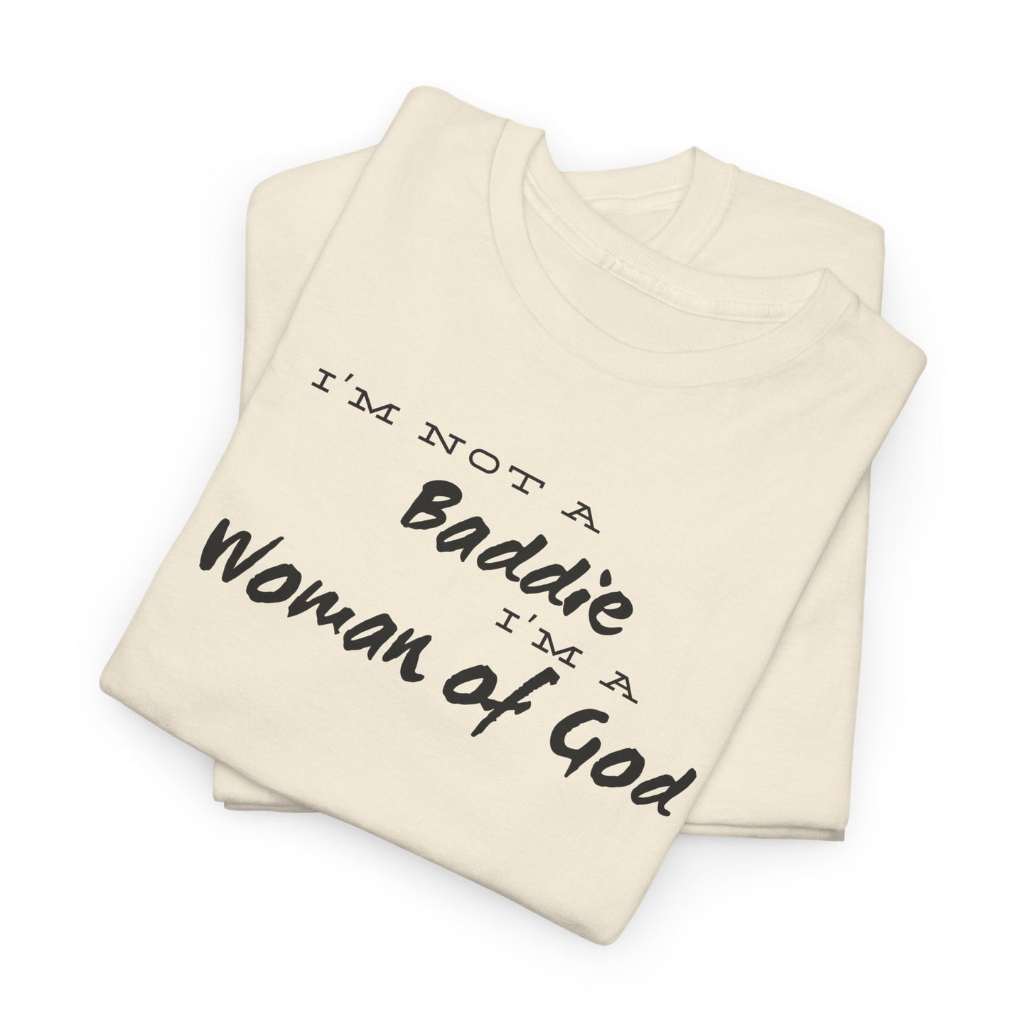 I'm not a Baddie Im a Woman of God short sleeve shirt