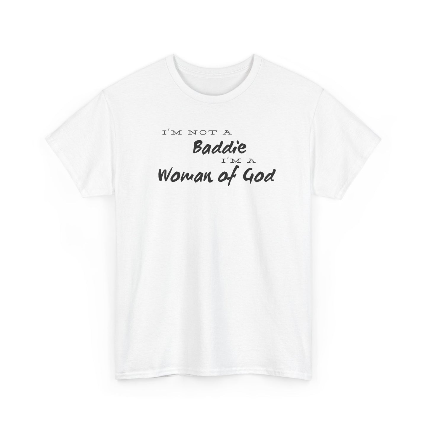 I'm not a Baddie Im a Woman of God short sleeve shirt