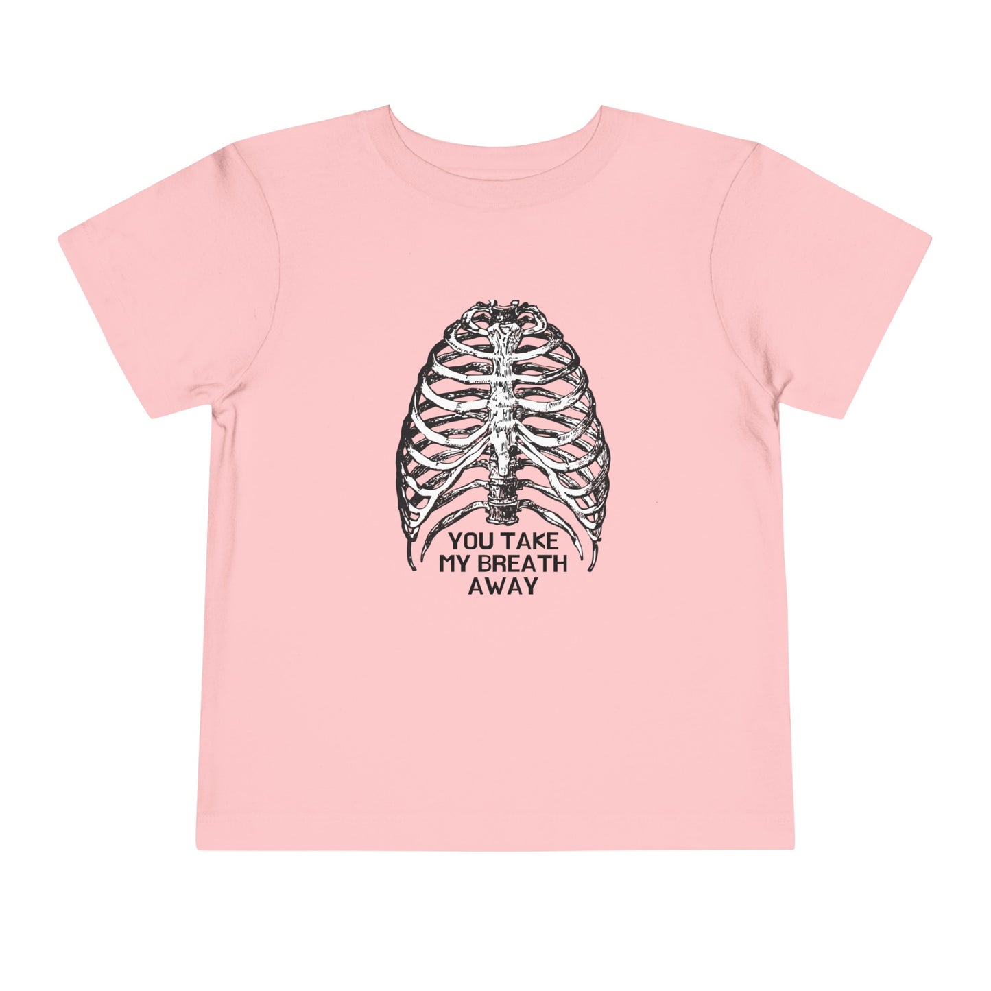 You Take my Breath away Toddler Short Sleeve Tee