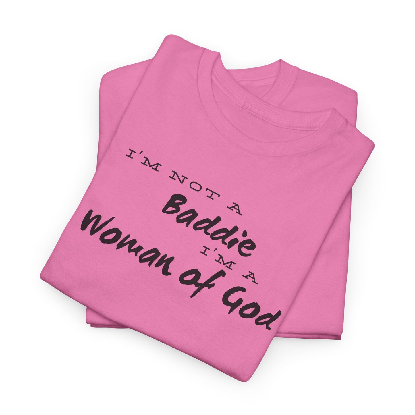 I'm not a Baddie Im a Woman of God short sleeve shirt