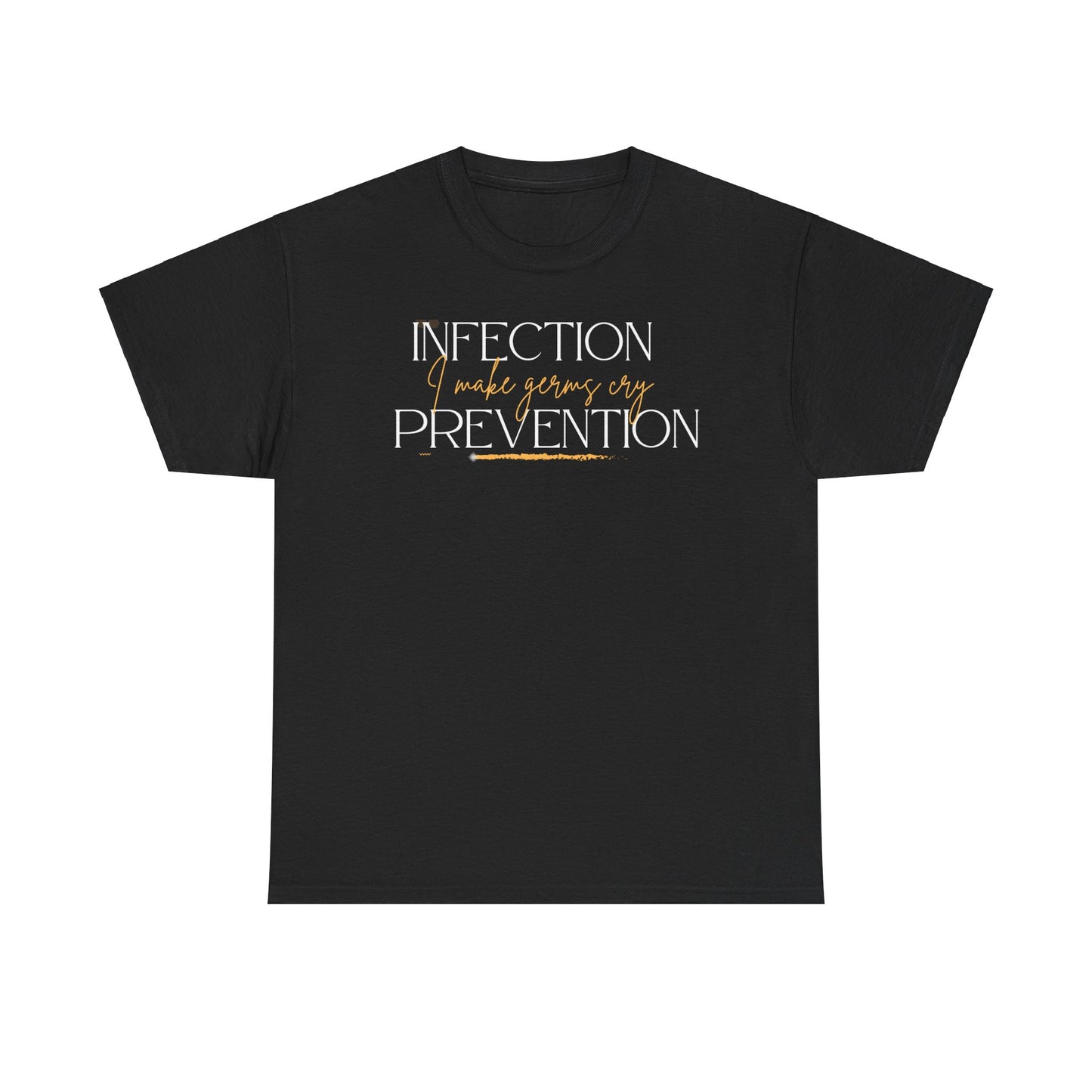 Infection Prevention-I make germs cry-Unisex Heavy Cotton Tee