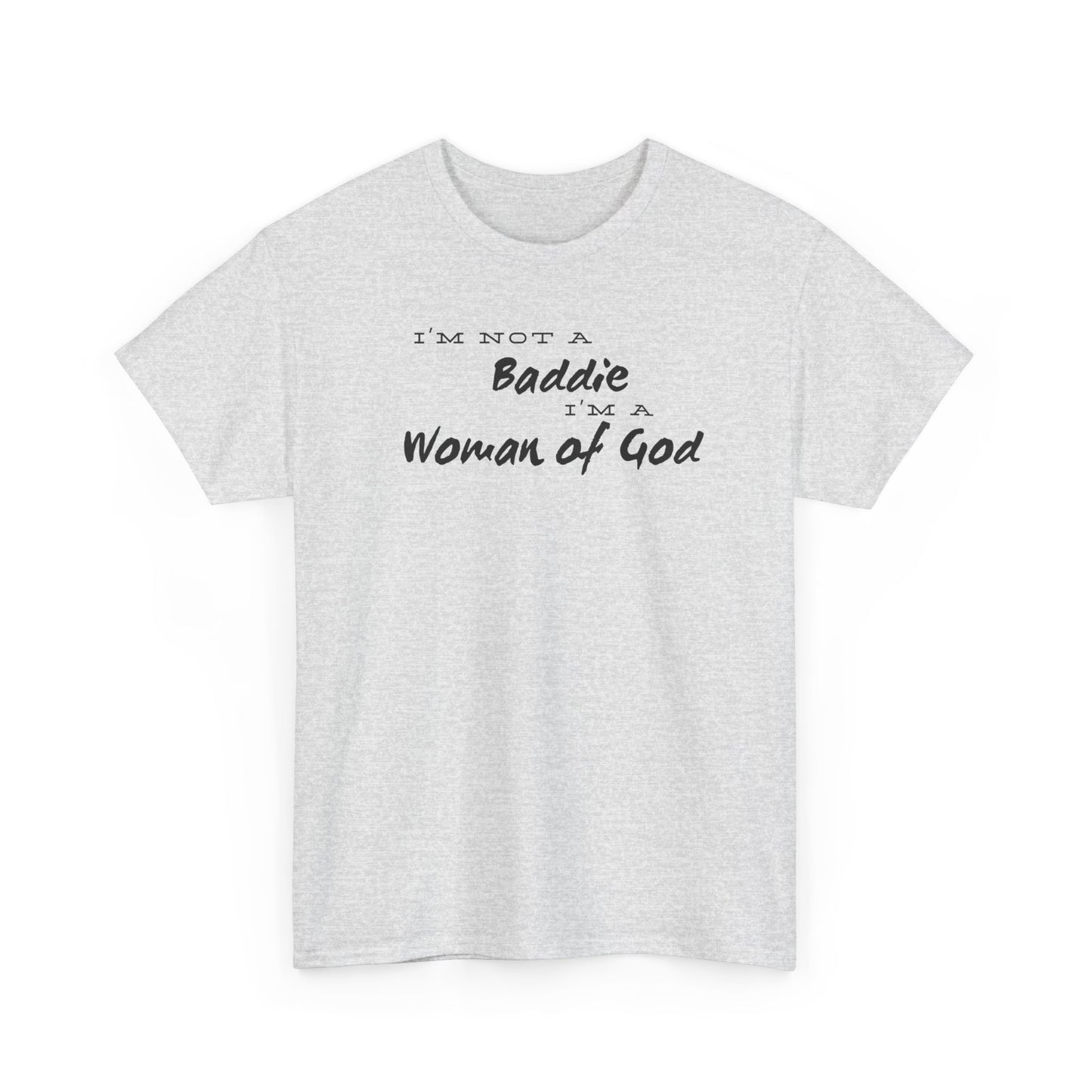 I'm not a Baddie Im a Woman of God short sleeve shirt