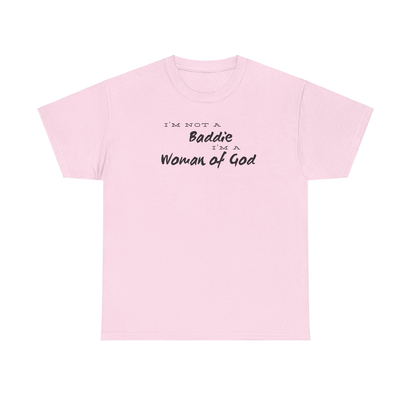 I'm not a Baddie Im a Woman of God short sleeve shirt