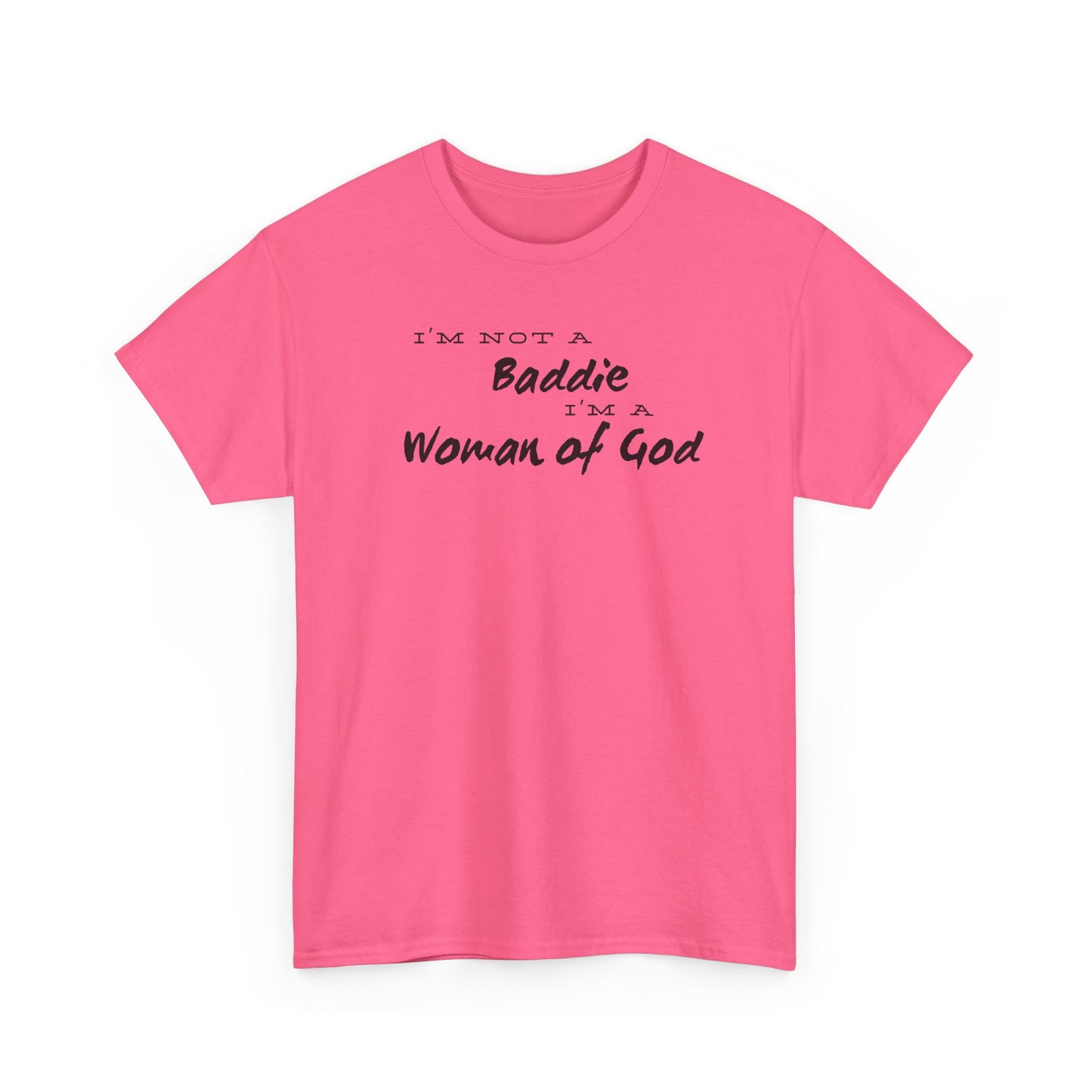 I'm not a Baddie Im a Woman of God short sleeve shirt