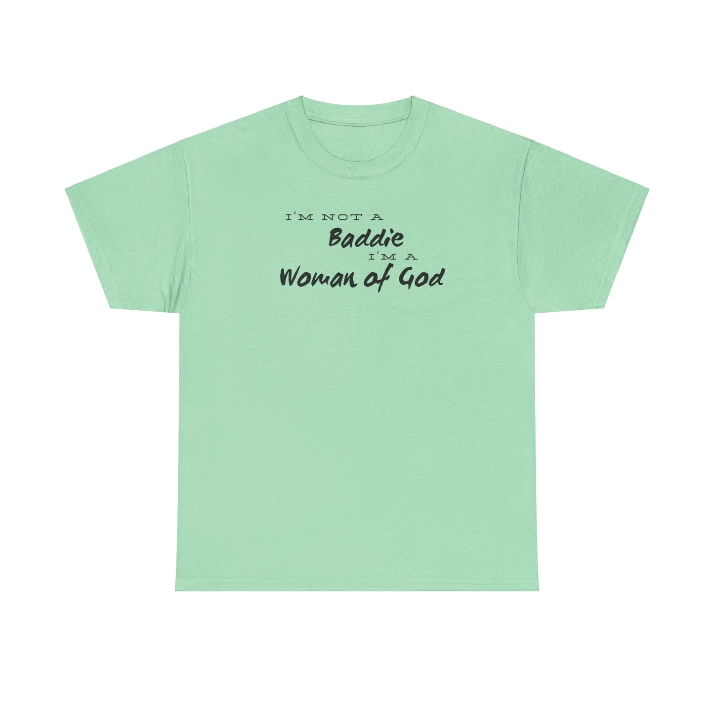 I'm not a Baddie Im a Woman of God short sleeve shirt