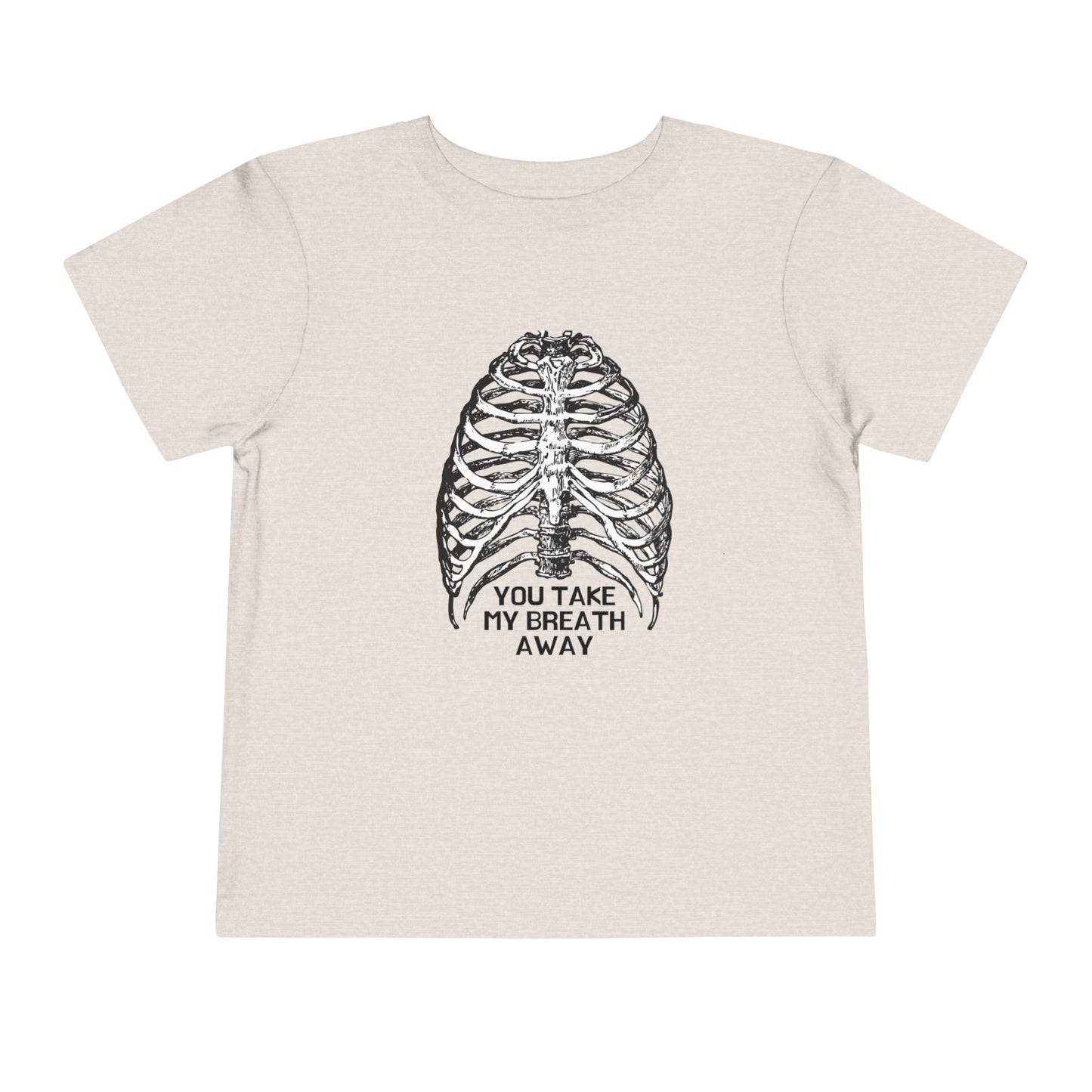 You Take my Breath away Toddler Short Sleeve Tee