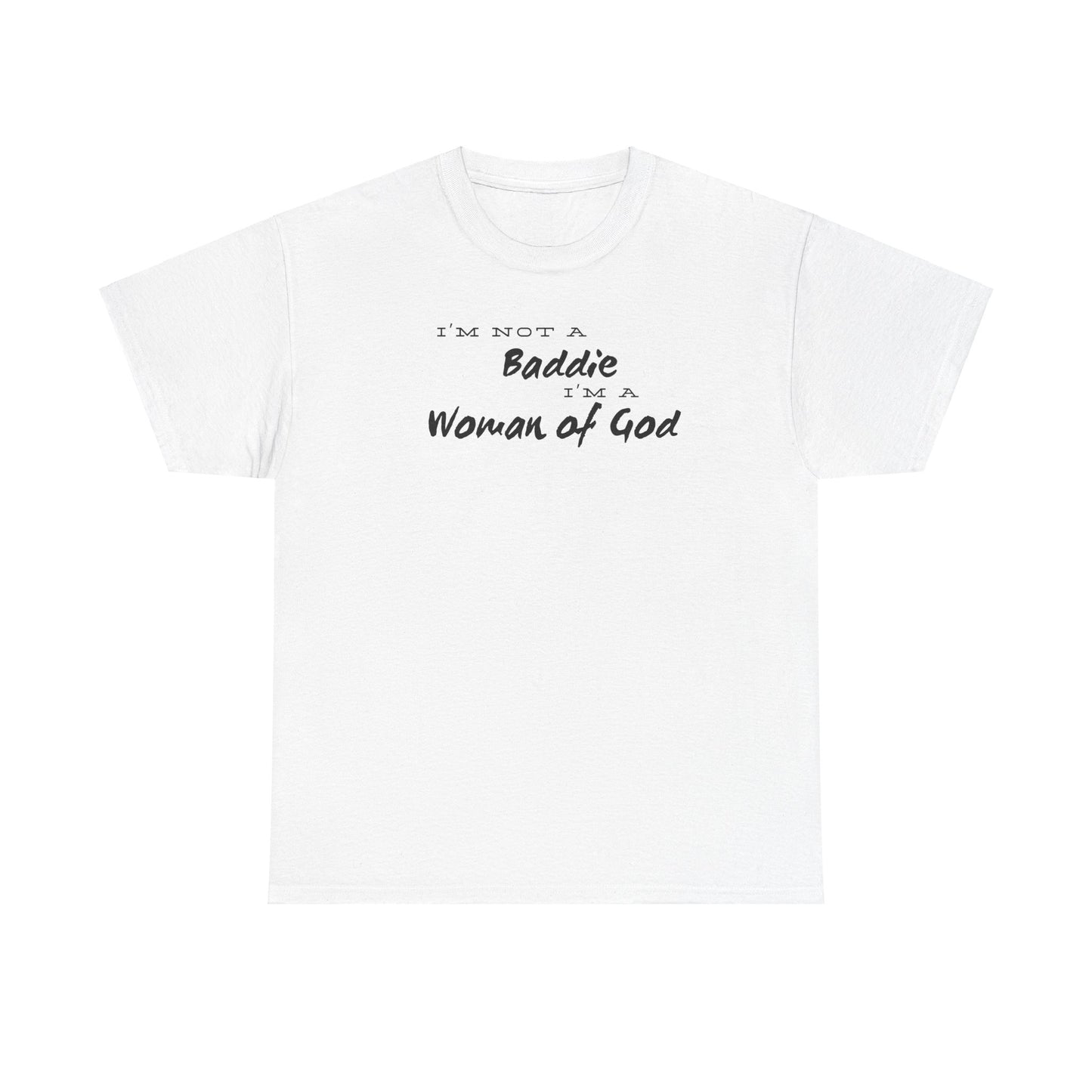 I'm not a Baddie Im a Woman of God short sleeve shirt