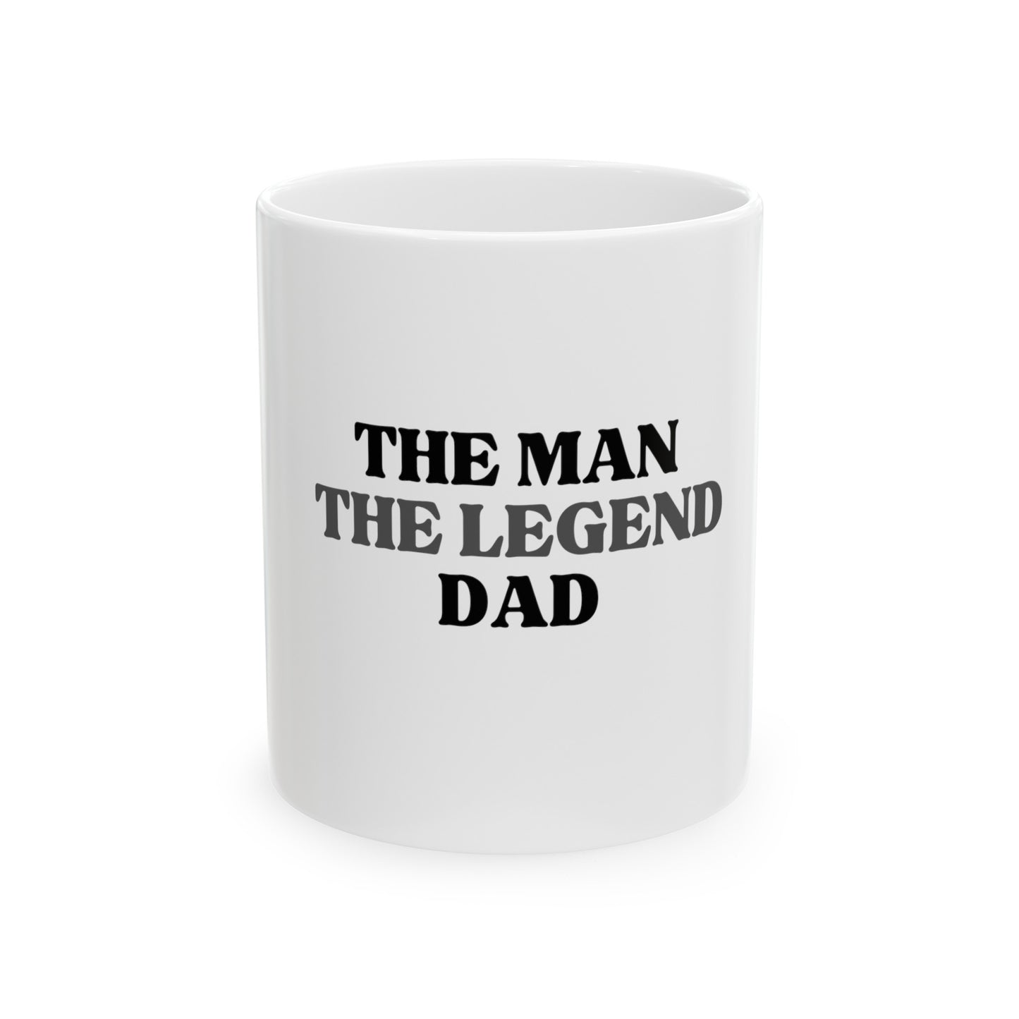 The Man, The Legend, DAD Ceramic Mug, (11oz)