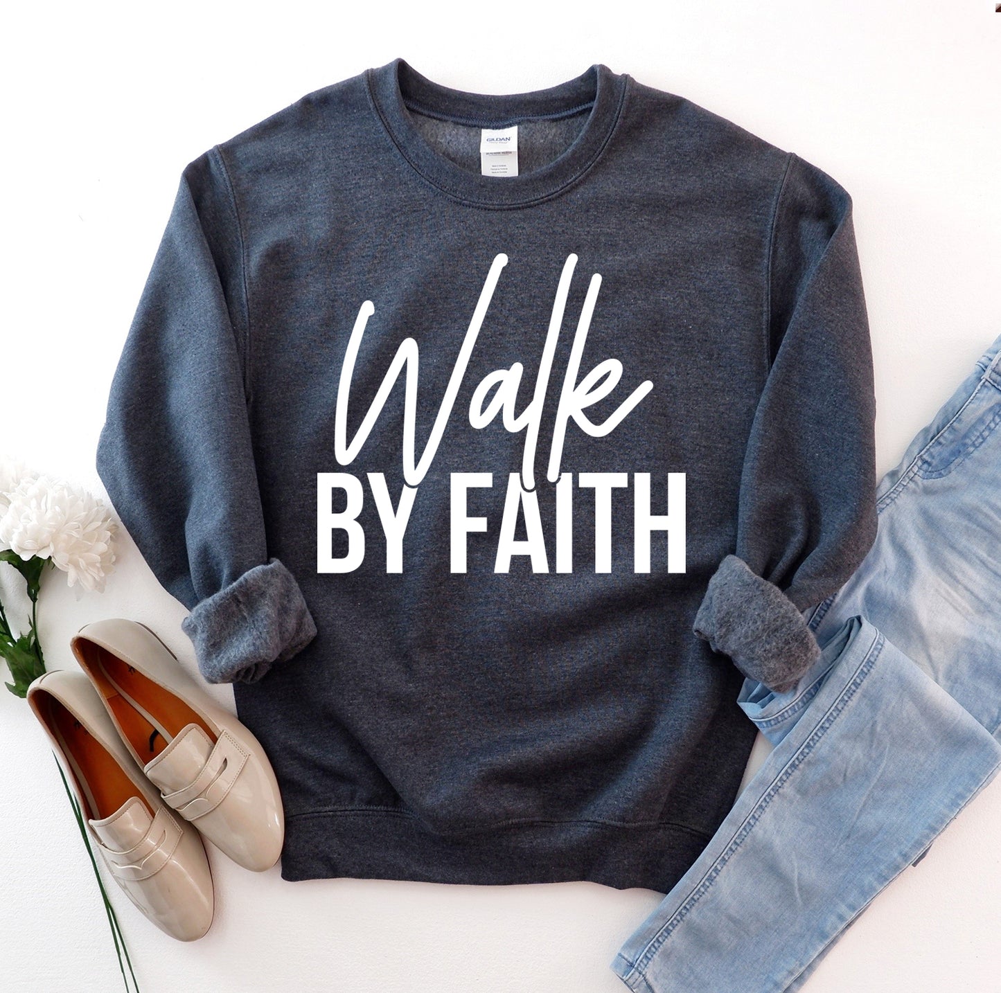 Walk By Faith Sweatshirt